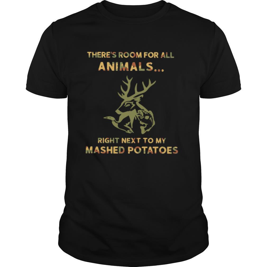 There’s Room For All Animals Right Next To My Mashed Potatoes shirt
