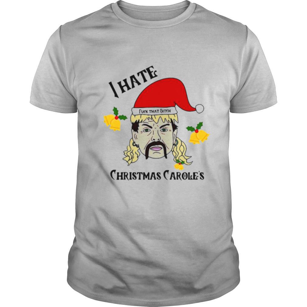 Tiger King Joe Exotic Santa Fuck That Bitch I Hate Christmas Carols shirt