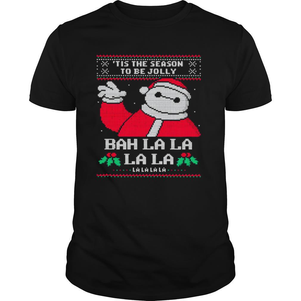 Tis The Season To Be Jolly Bah La La La La Lalalala Ugly Christmas shirt