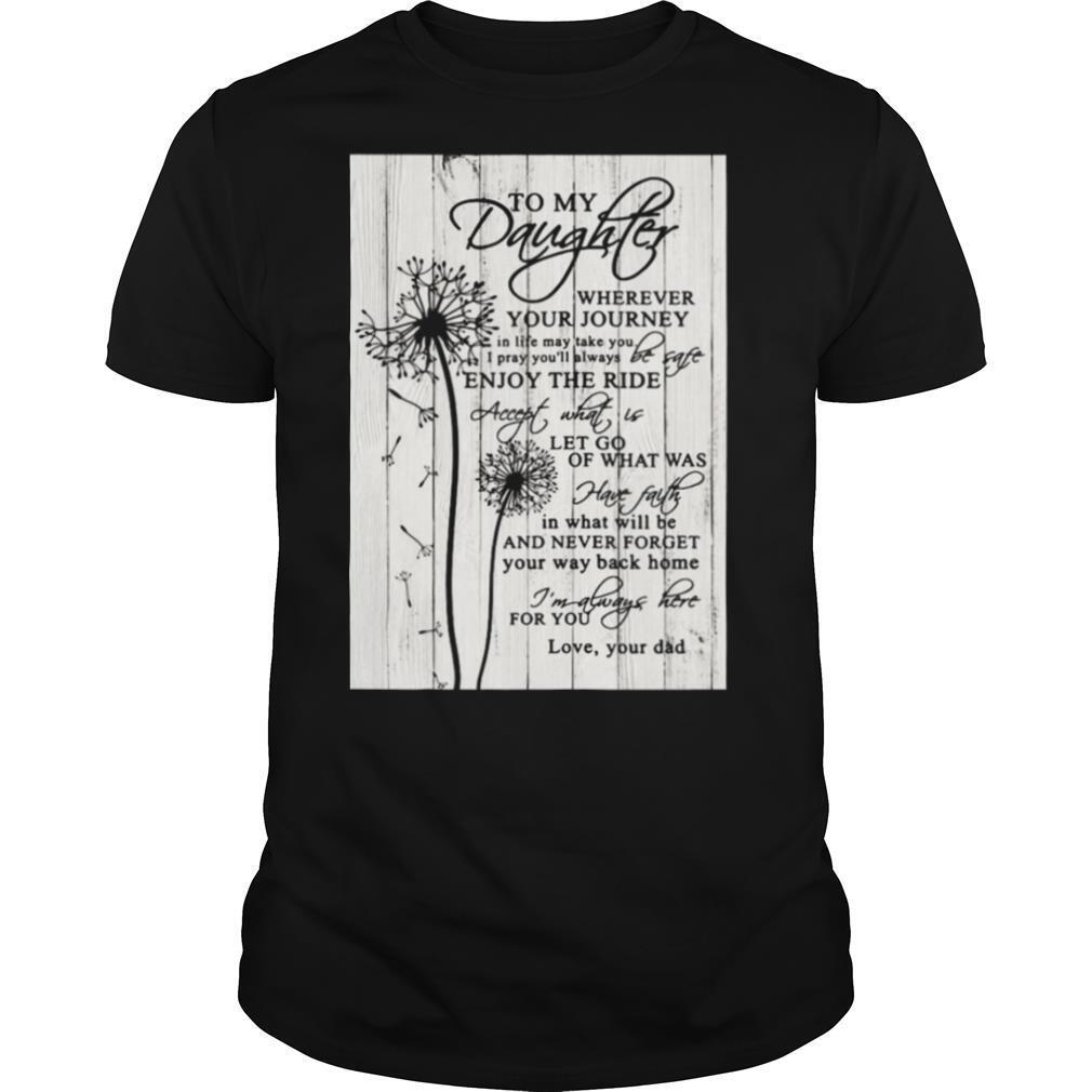 To my daughter wherever your journey in life canvas shirt