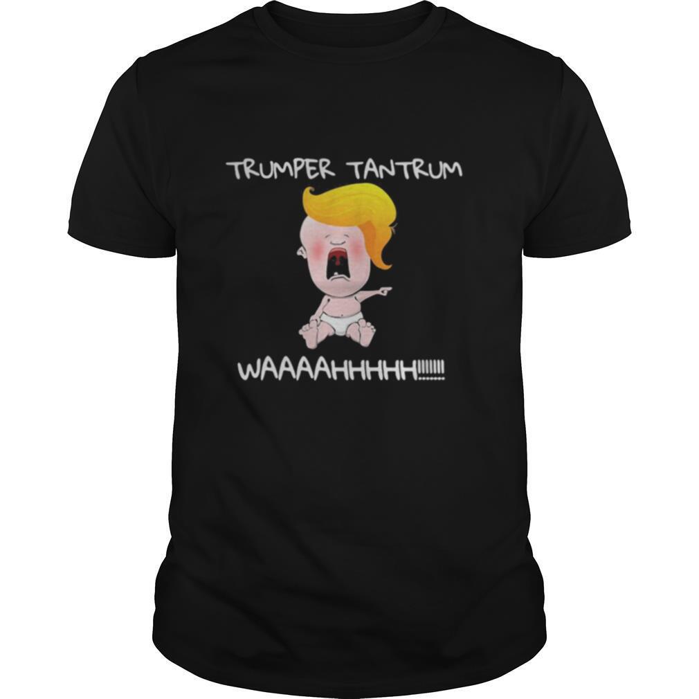 Trumper Tantrum Waaa Baby Trump Election shirt
