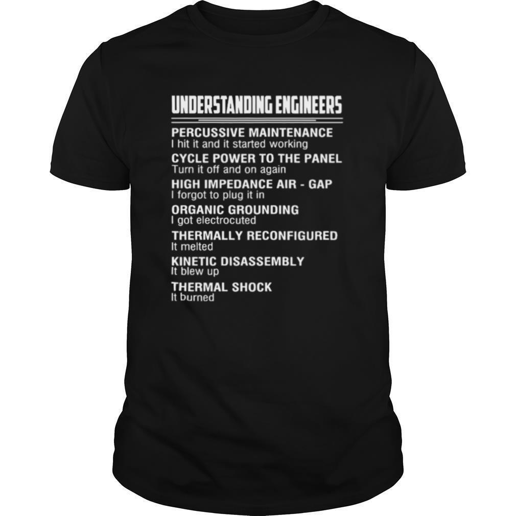 Understanding Engineers Percussive Maintenance I Hit It And It Started Working shirt