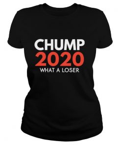 What A Loser Chump Trump 2020 Election Loser Democrat shirt