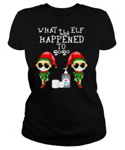 What The Elf Happened To 2020 Christmas shirt
