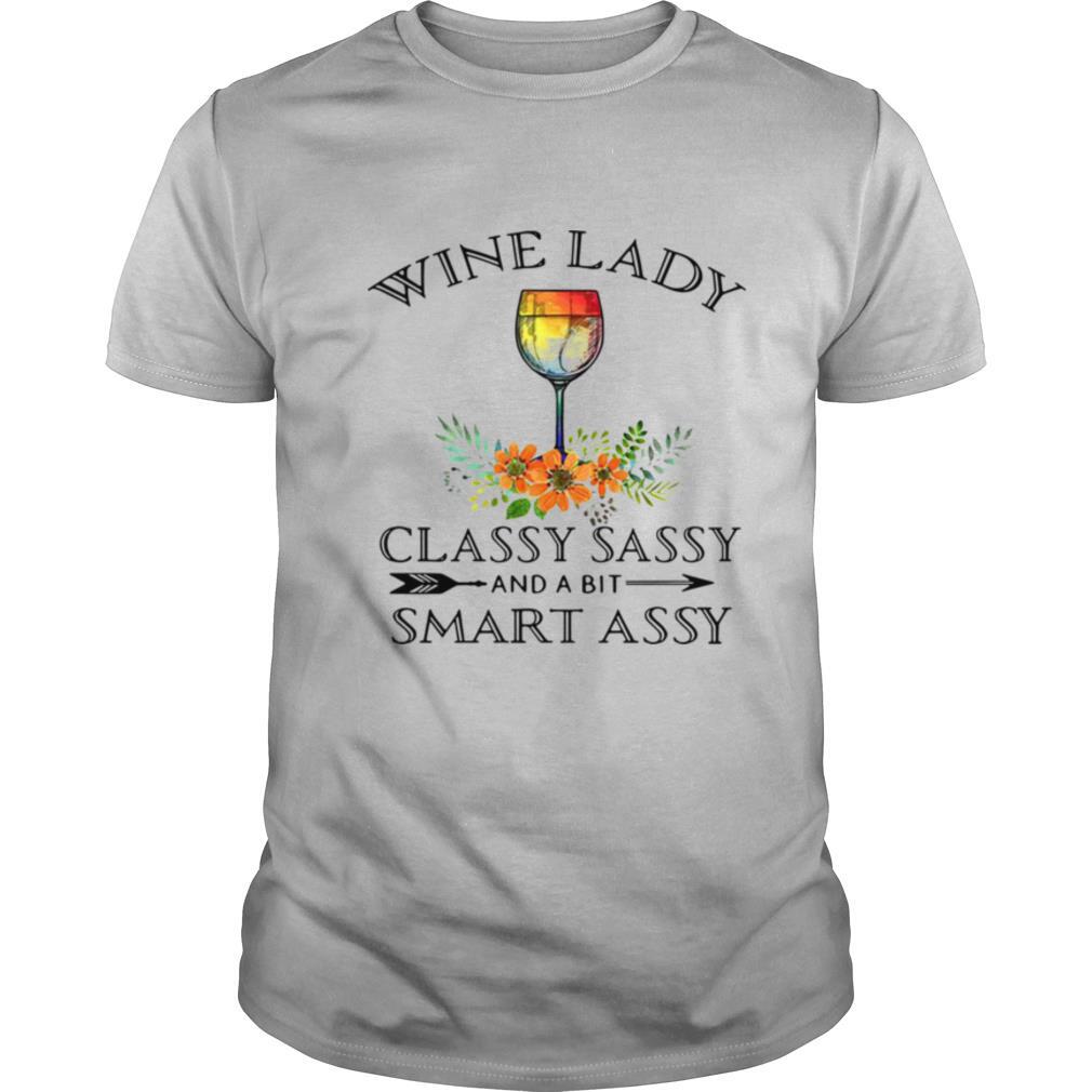 Wine Lady Classy Sassy And A Bit Smart Assy shirt