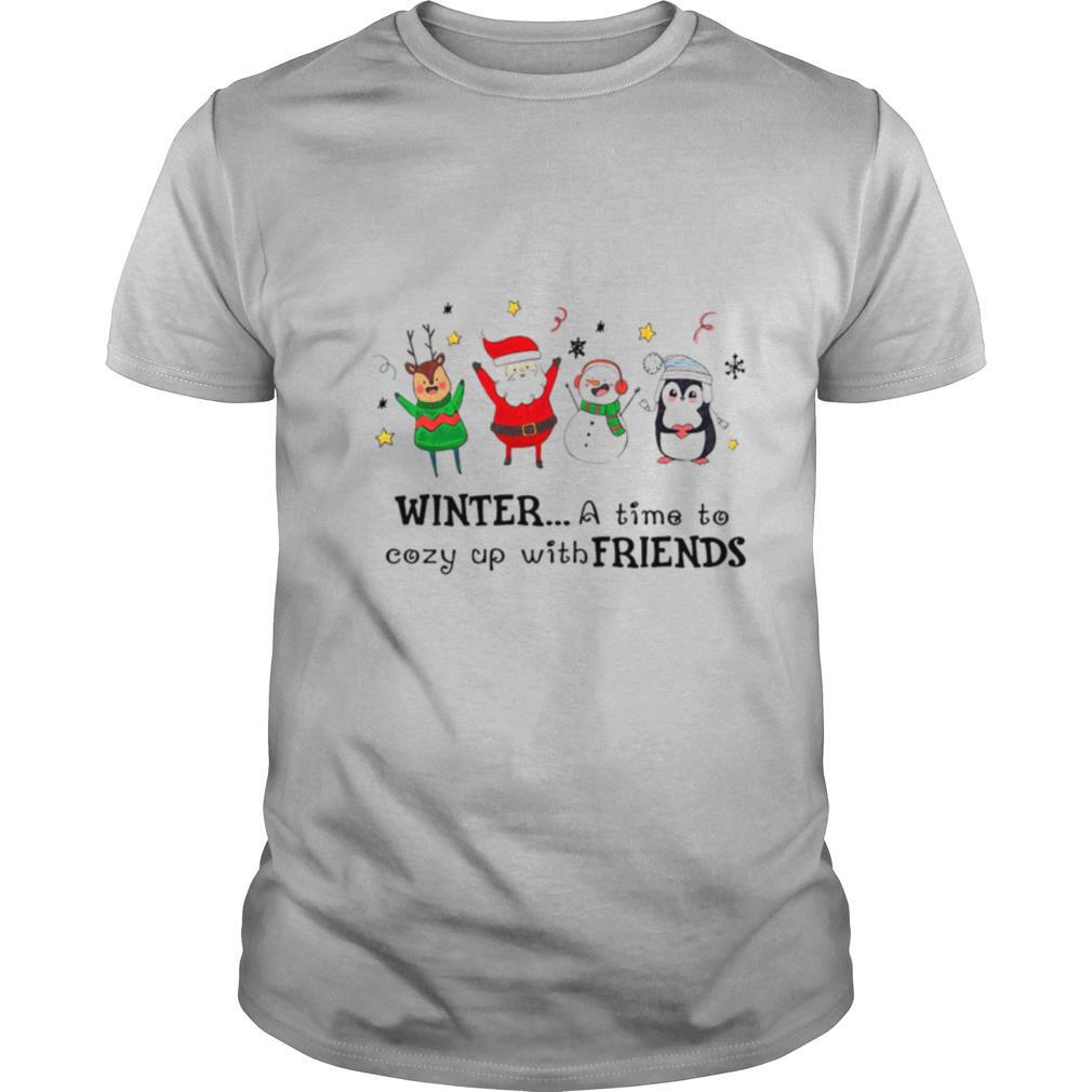 Winter A Time To Cozy Up With Friends Christmas shirt