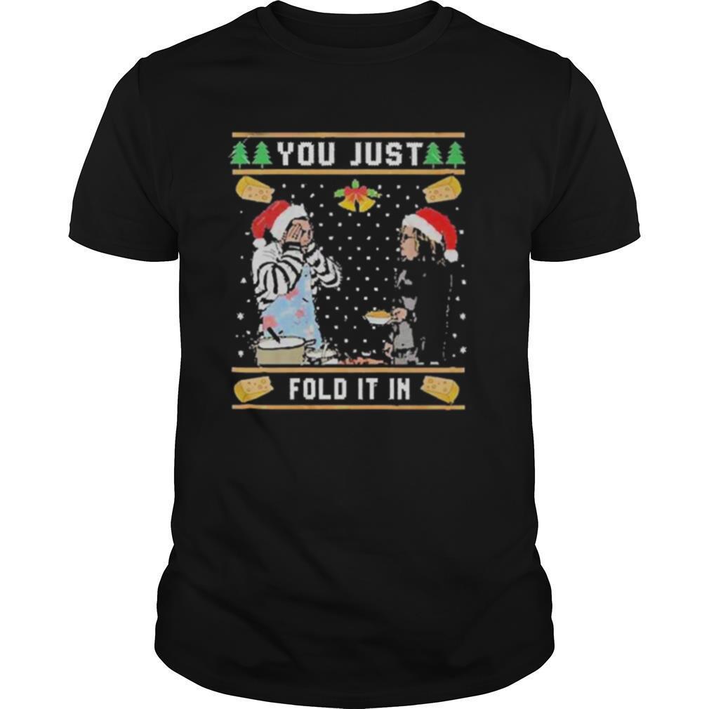 You Just Fold It In Ugly Christmas Sweat shirt
