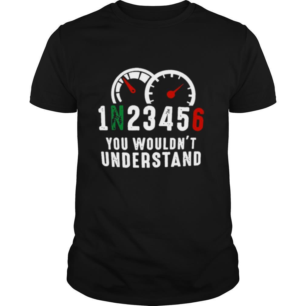 You Wouldn’t Understand shirt