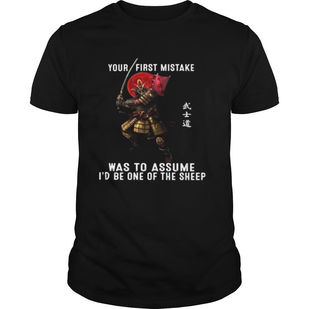 Your First Mistake Was To Assume shirt