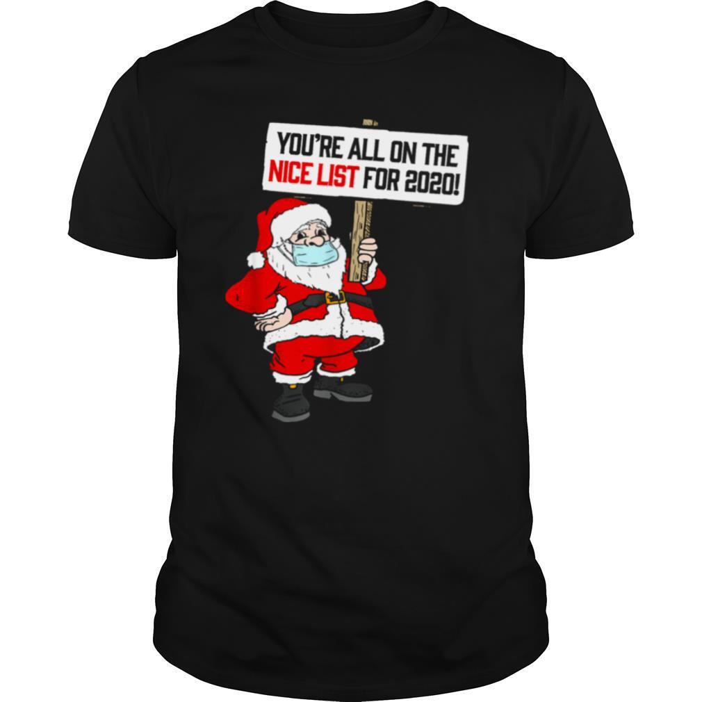 You’re All On Nice List Christmas 2020 Santa & Mask shirt