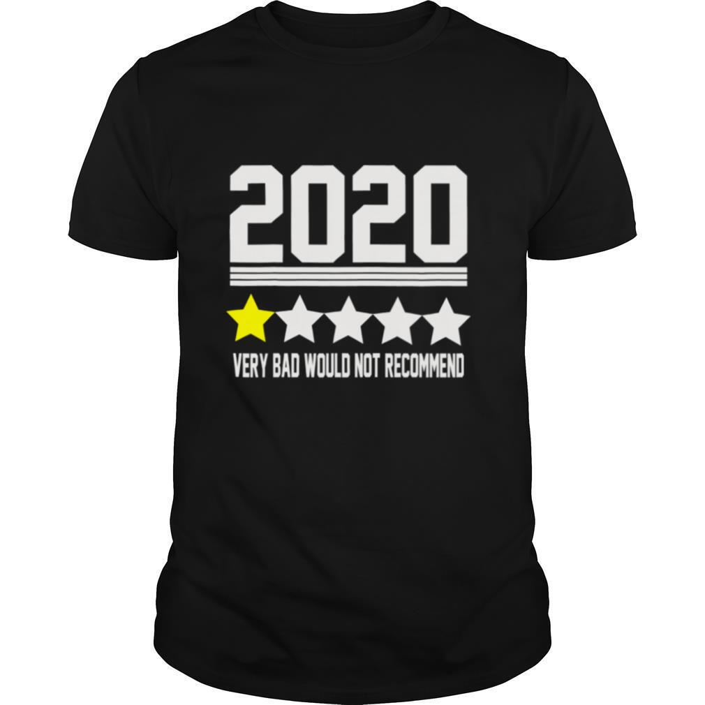 2020 Year Review Very Bad Would Not Recommend One Star shirt