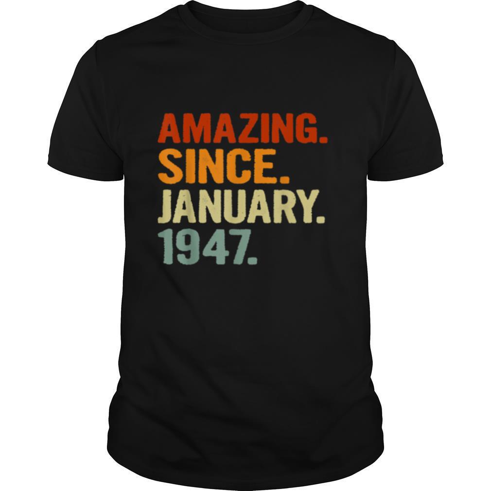 74 Years Old Retro Birthday Amazing Since January 1947 shirt