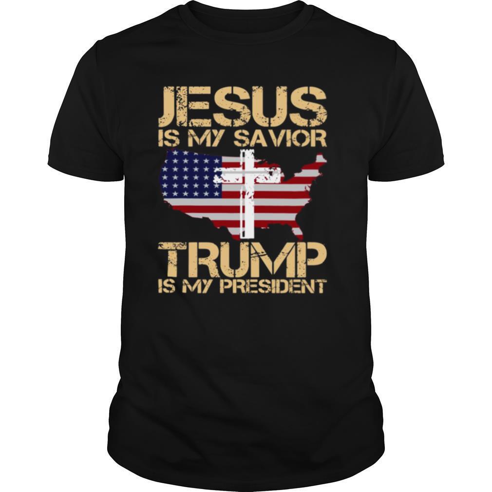 American Flag Jesus Is My Savior Trump Is My President shirt