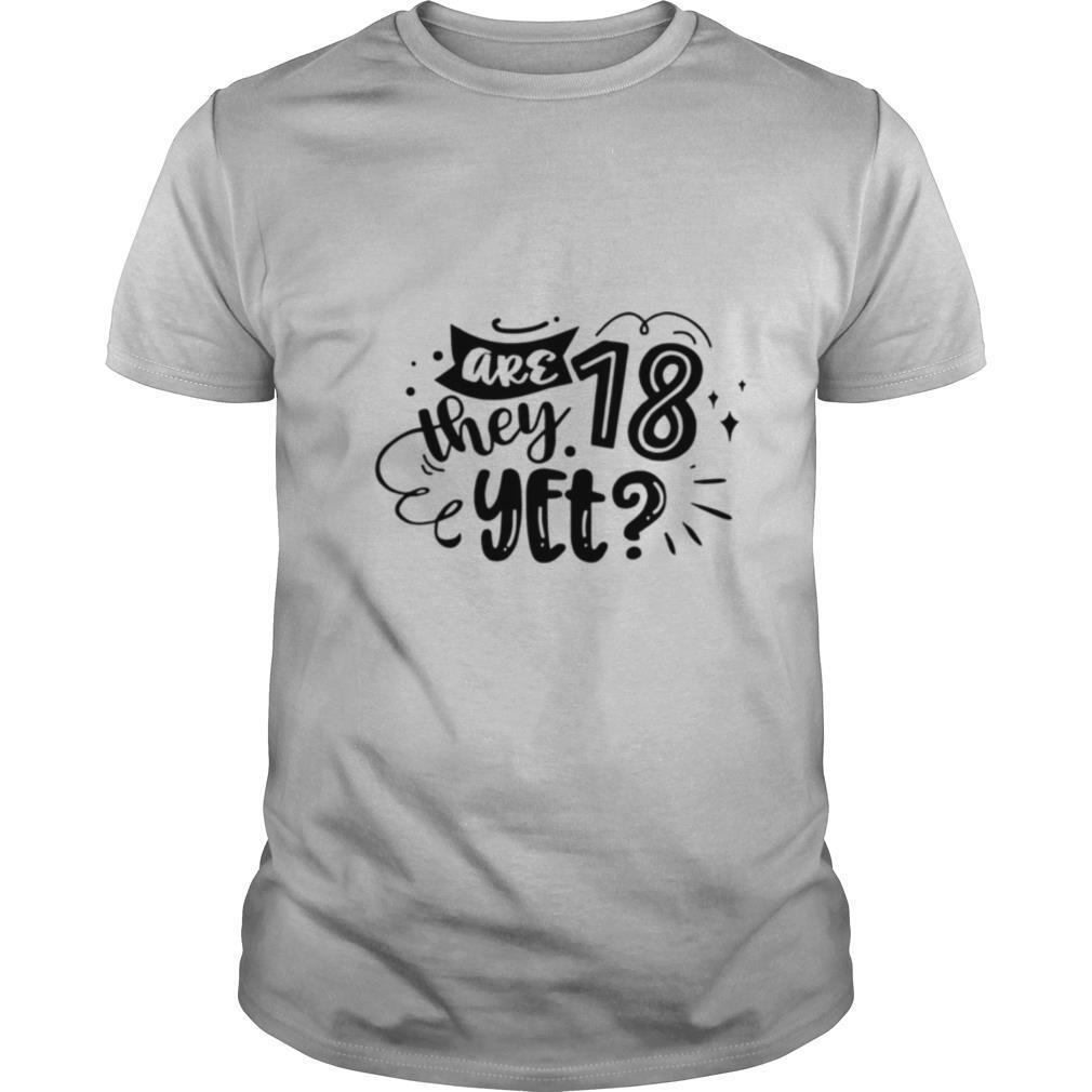 Are 28 they yet tee shirt