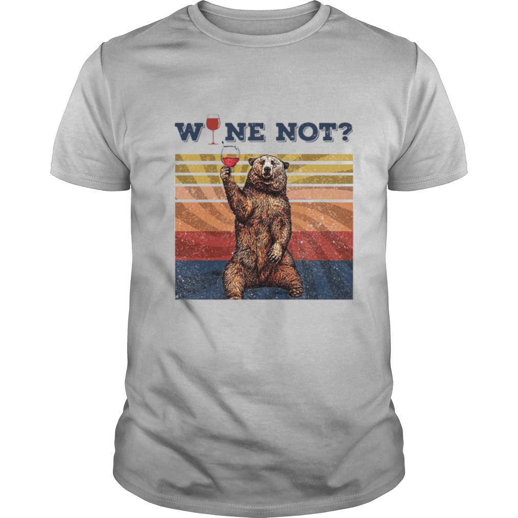 Bear Drink Wine Not Vintage Retro shirt