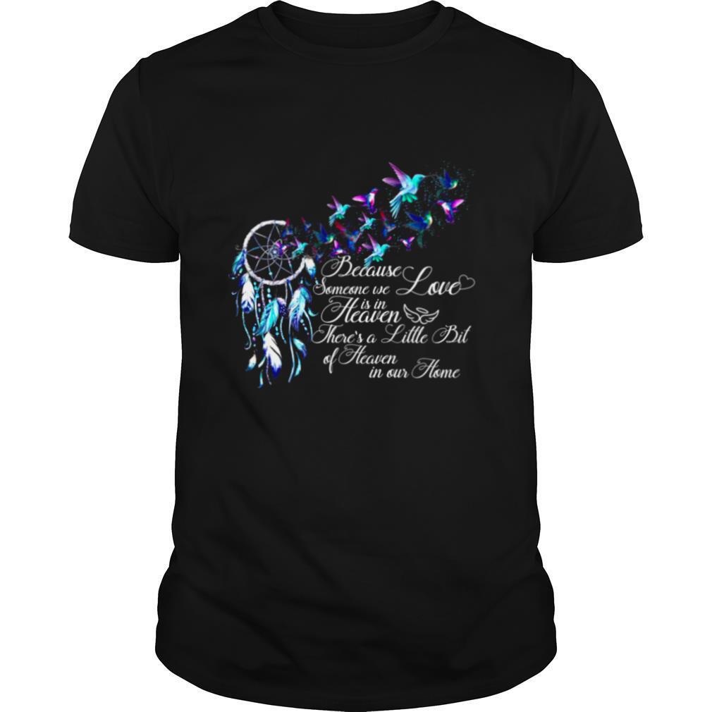 Because Someone We Love Is In Heaven shirt