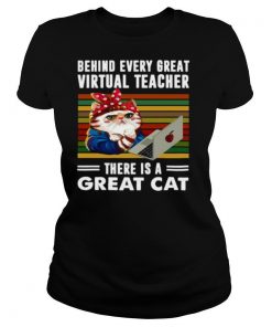 Behind every great virtual teacher there is a great cat Vintage shirt