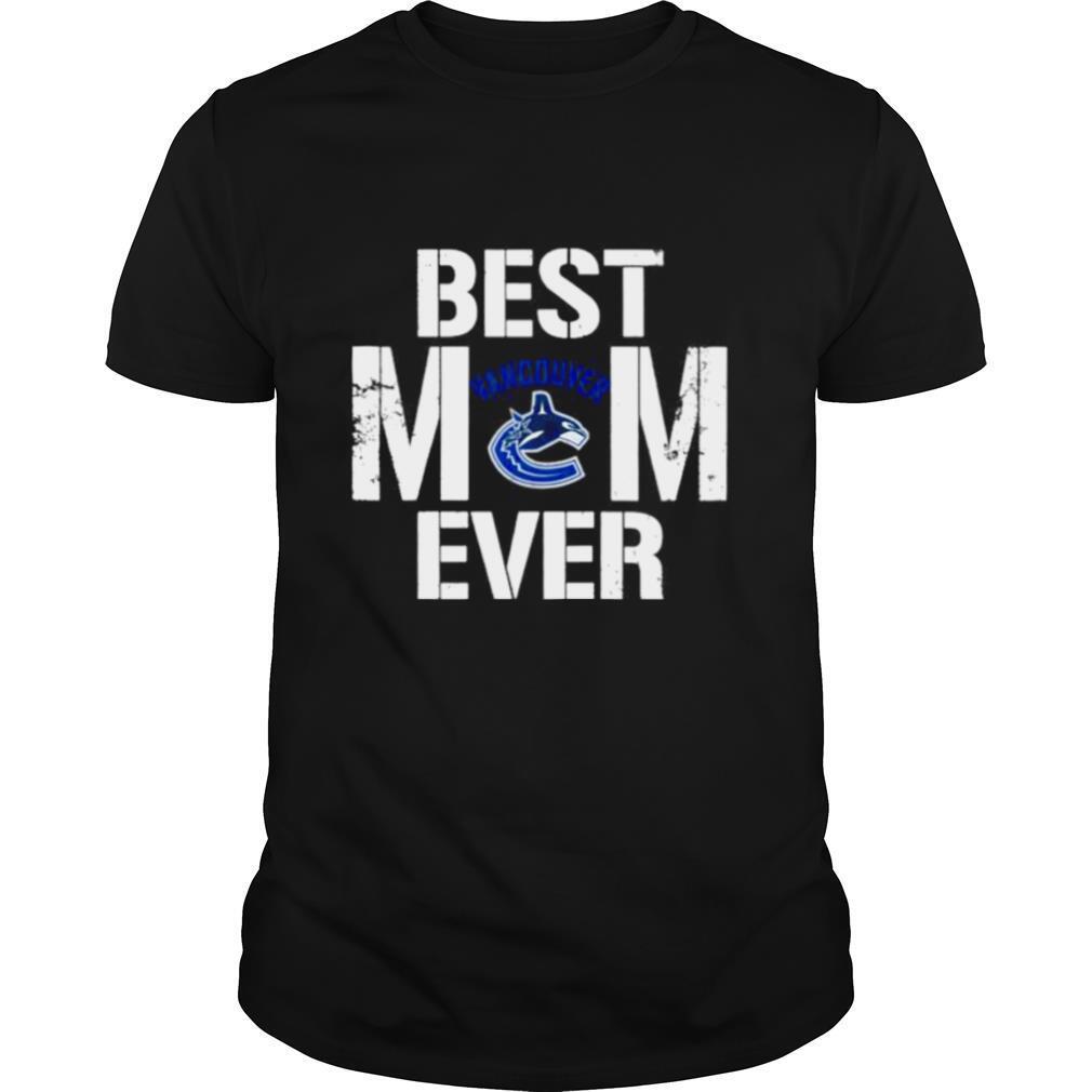 Best Vancouver Canucks Mom Ever shirt