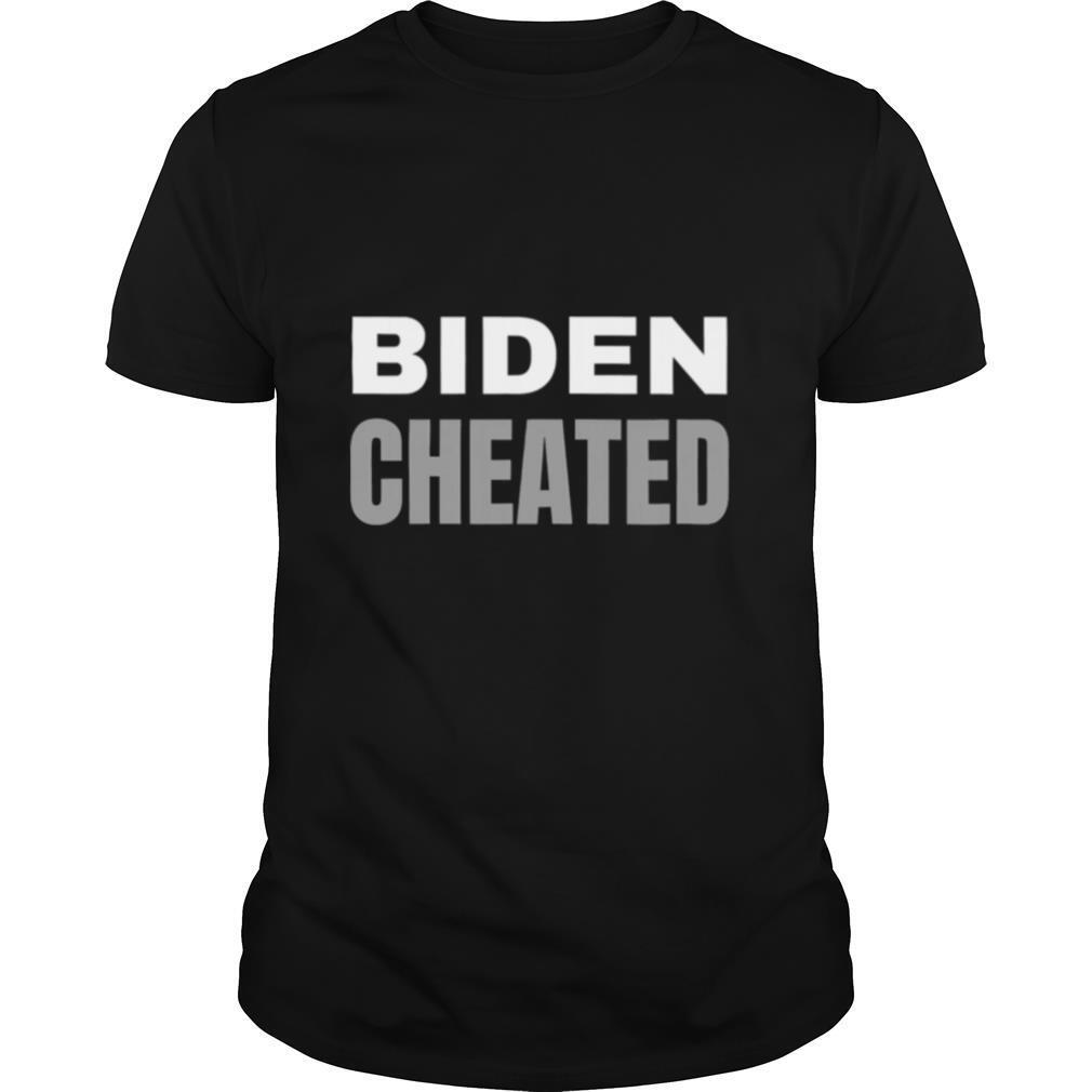 Biden Cheated Biden Not My President Trump shirt