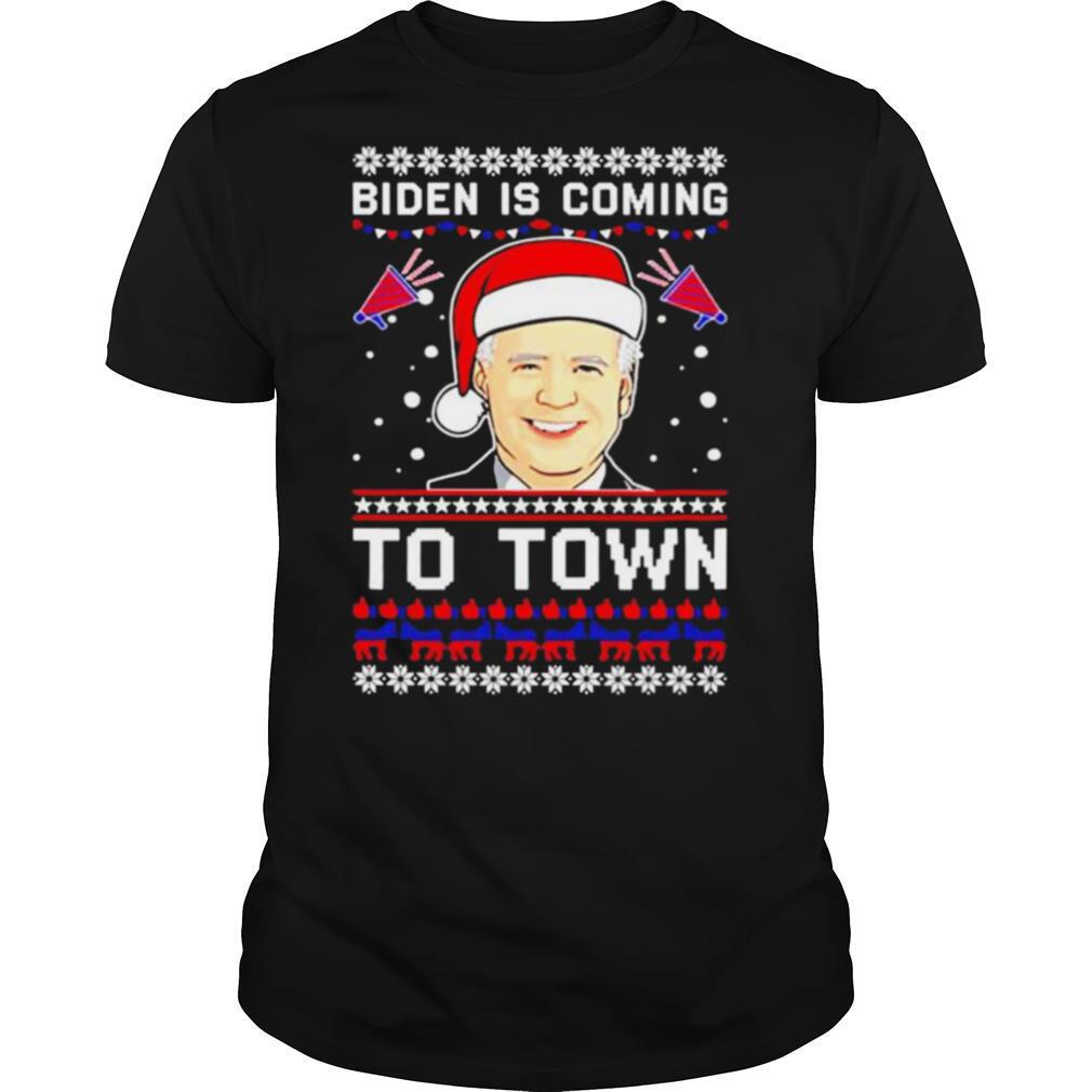 Biden is coming to town Christmas shirt