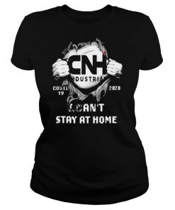 Blood inside me CNH Industrial Covid 19 2020 I cant stay at home shirt