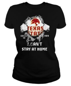 Blood inside me Texas State Covid 19 2020 I cant stay at home shirt