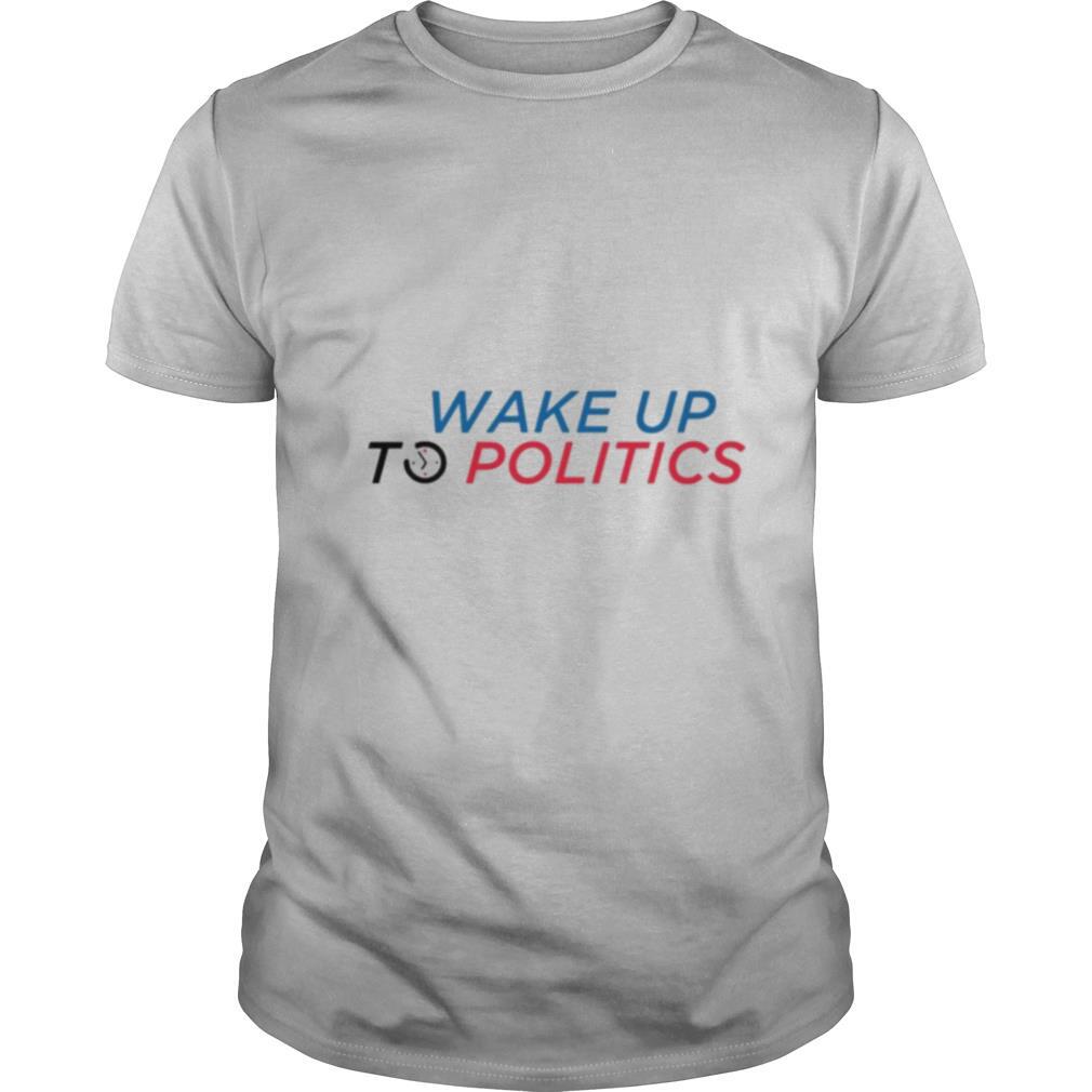 Bonfire wake up to politics shirt