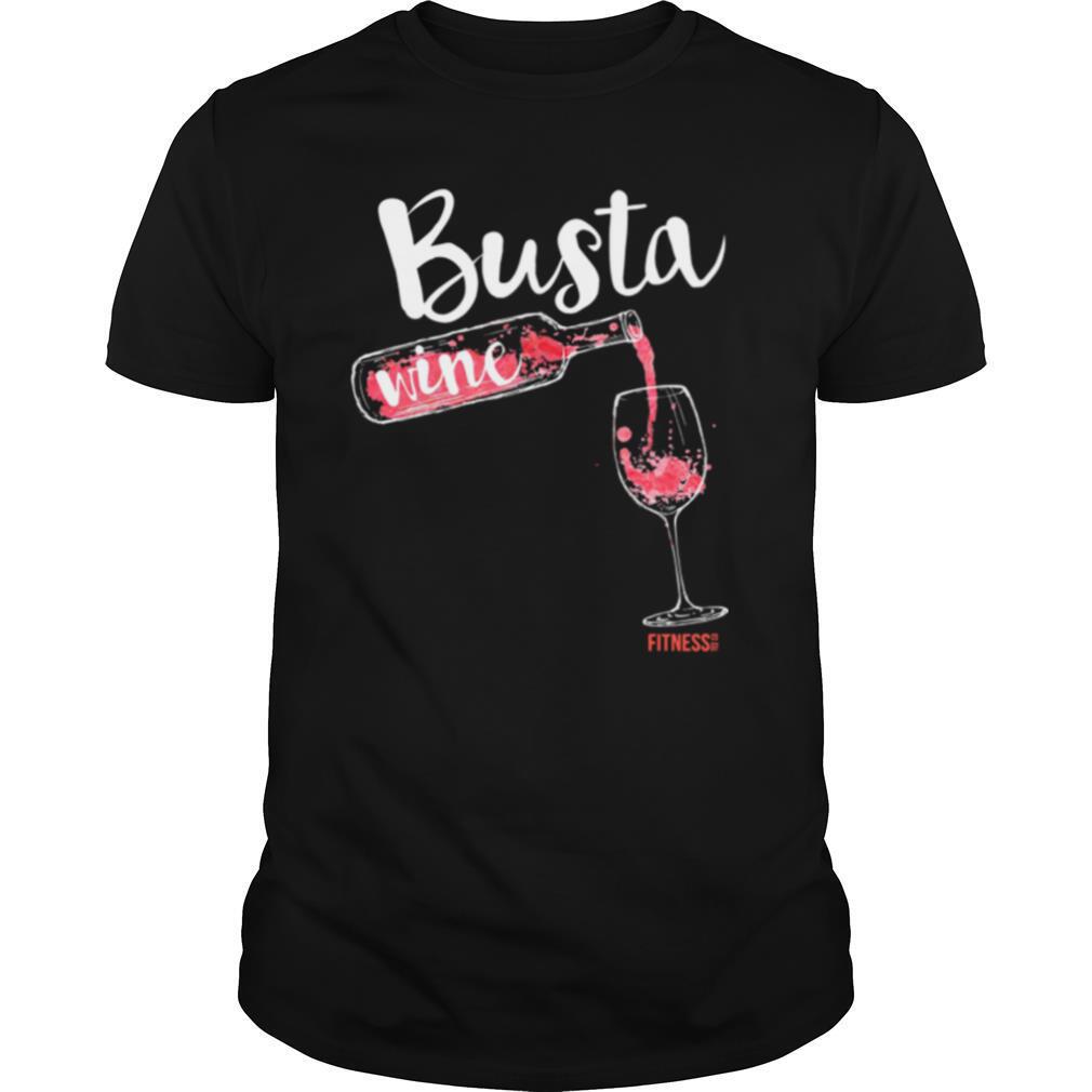 Busta Wine Fitness Let Go shirt