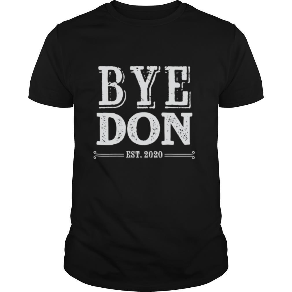 Byedon Est 2020 Biden Trump President Election shirt