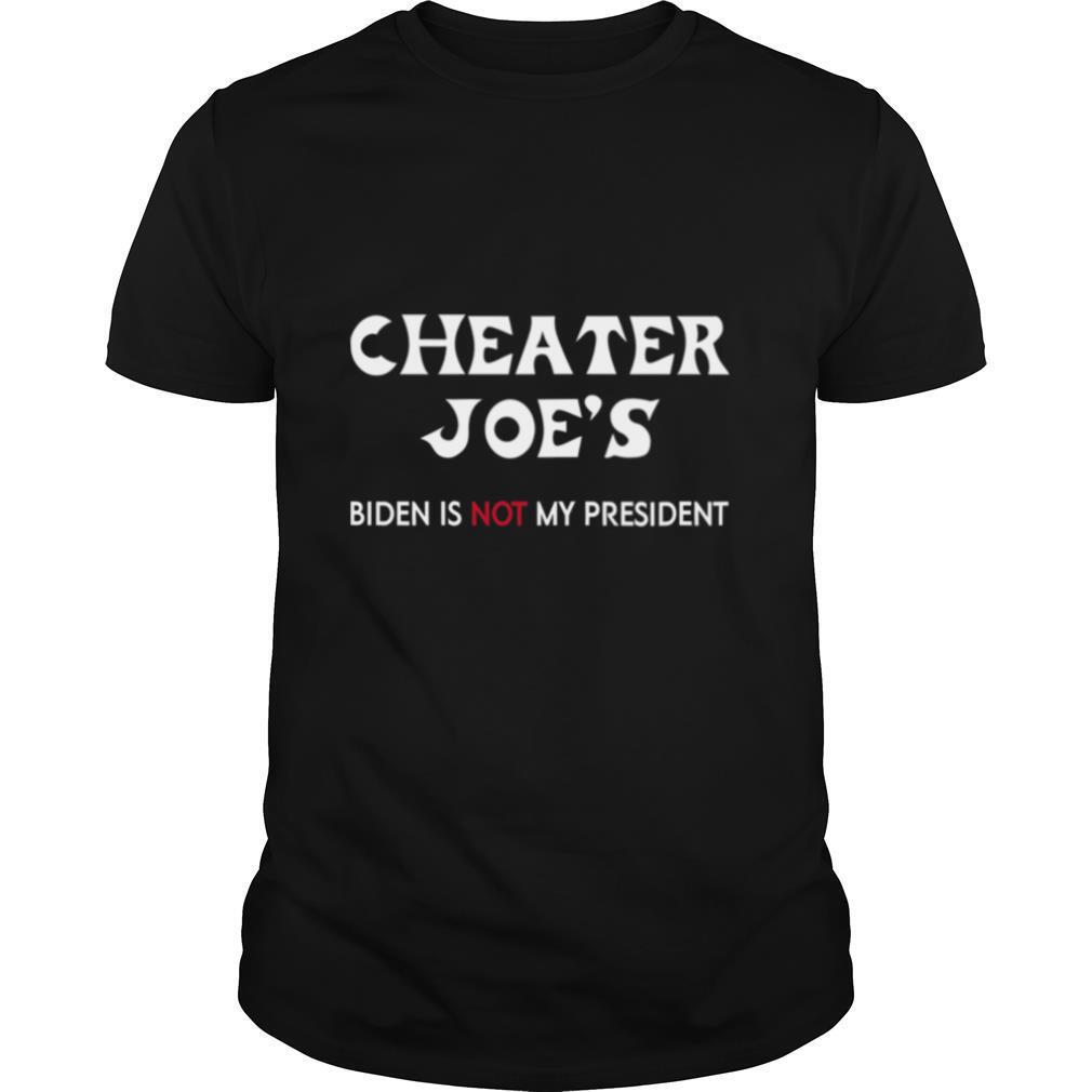 Cheater Joe’s Biden Is Not My President Voted shirt