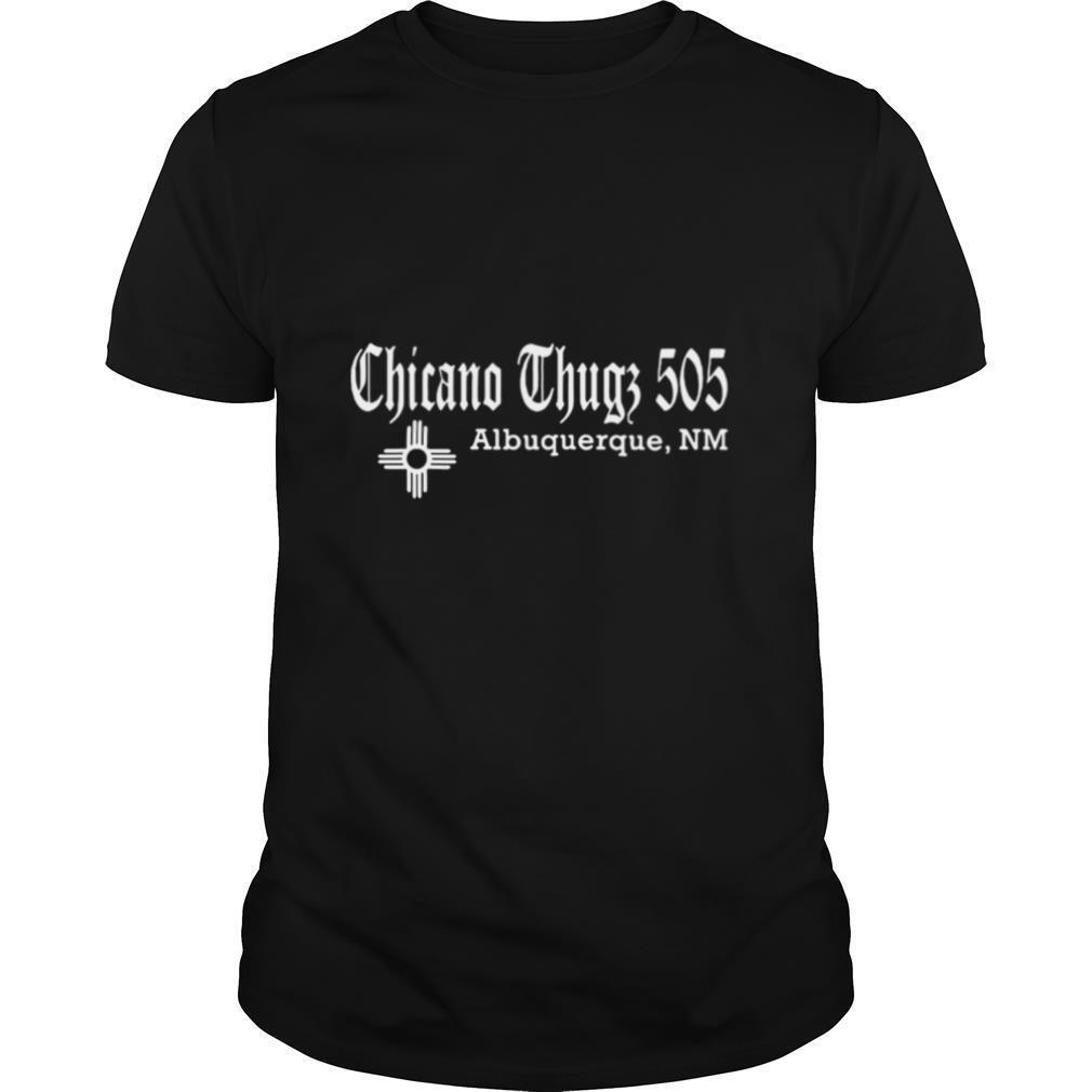 Chicano Thugs 5O5 Albuquerque NM shirt