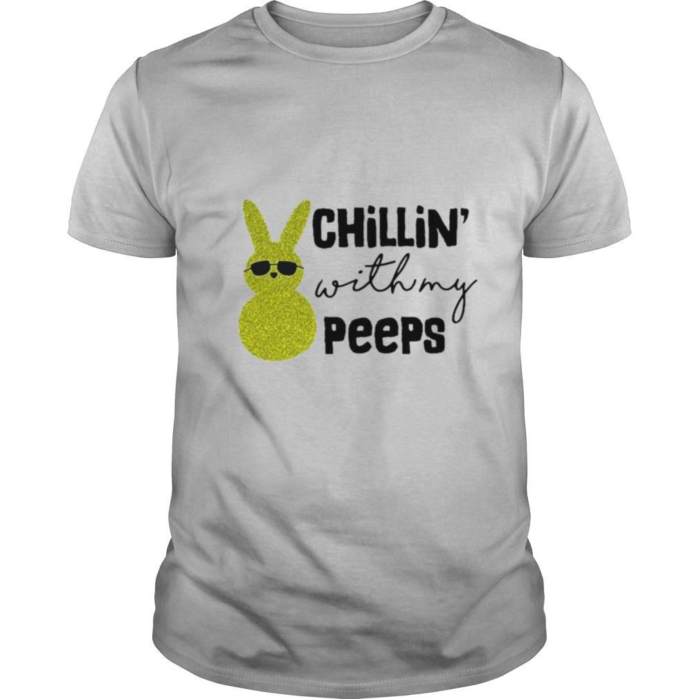 Chillin With My Peeps Cool Rabbit Sunglass Easter Bunny shirt