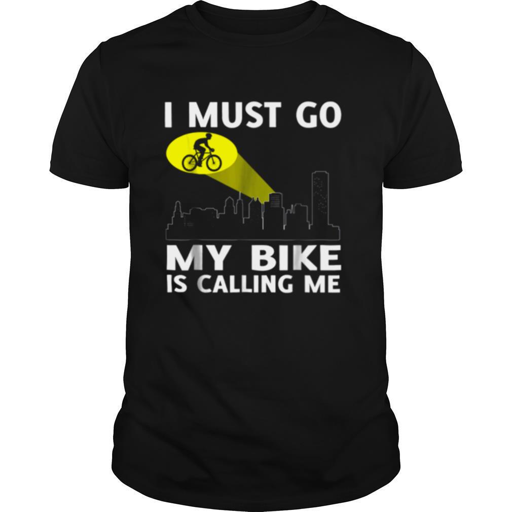 Cycling Is Calling And I Must Go shirt