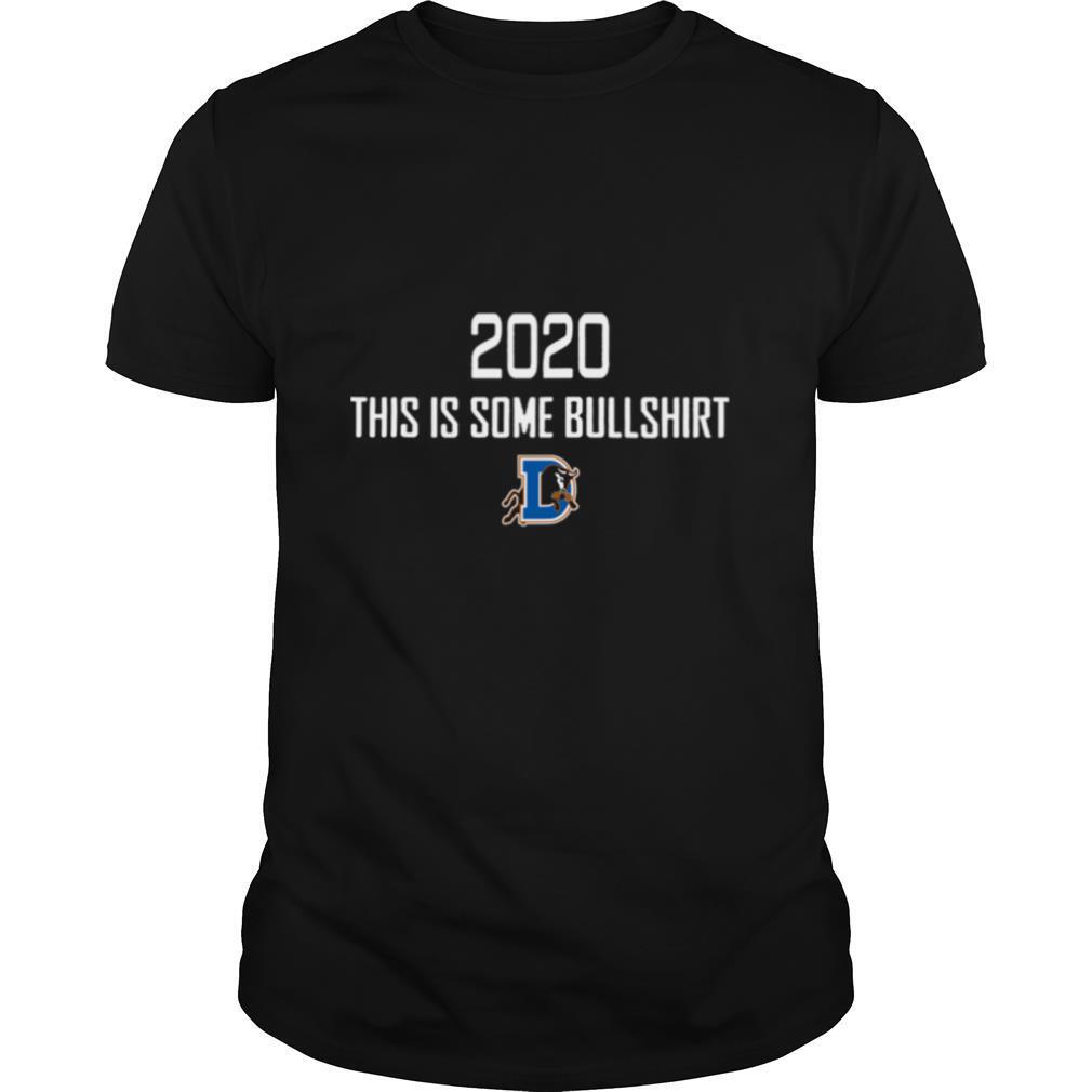 Durham Bulls 2020 This Is Some Bullshirt shirt