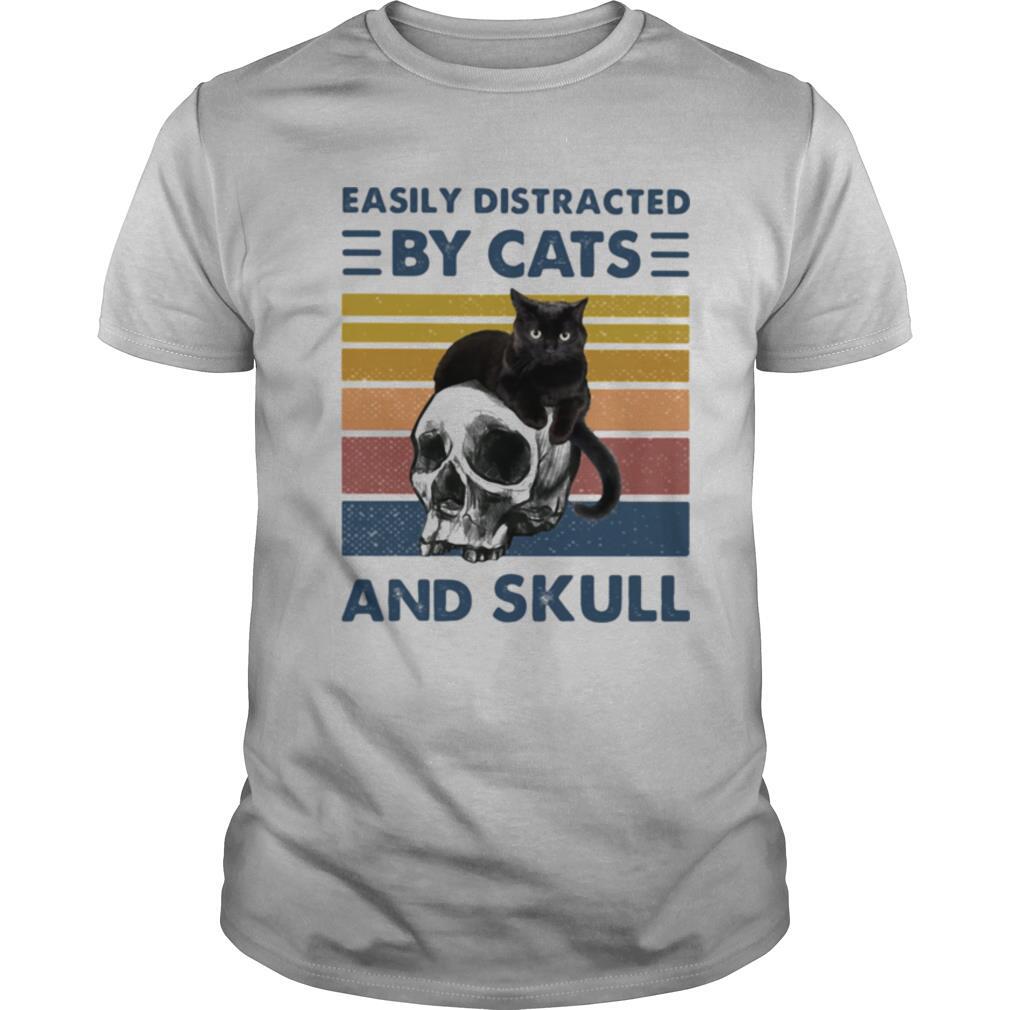 Easily Distracted By Cats And Skull Vintage shirt