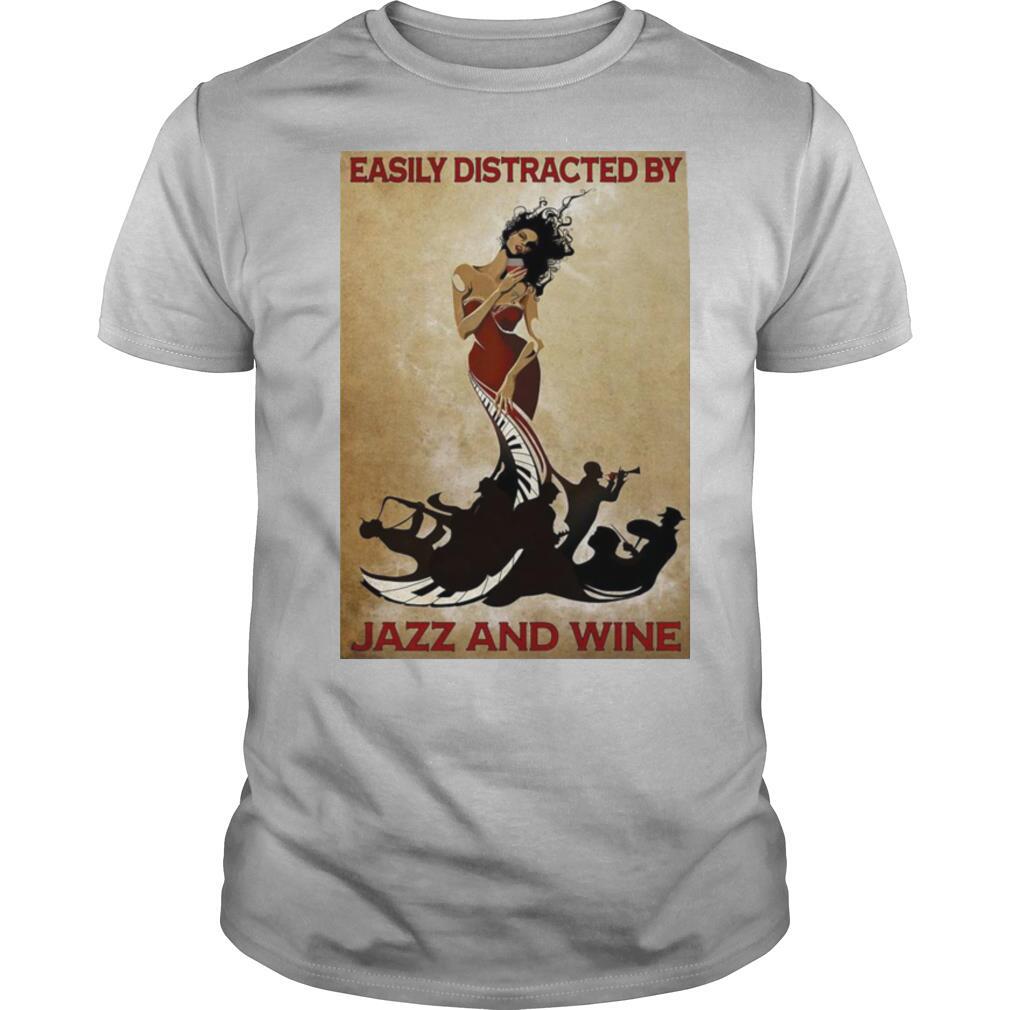 Easily Distracted By Jazz And Wine shirt
