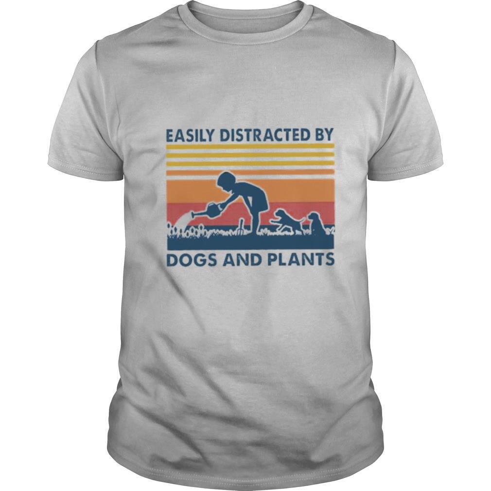 Easily distracted by dogs and plants Vintage shirt