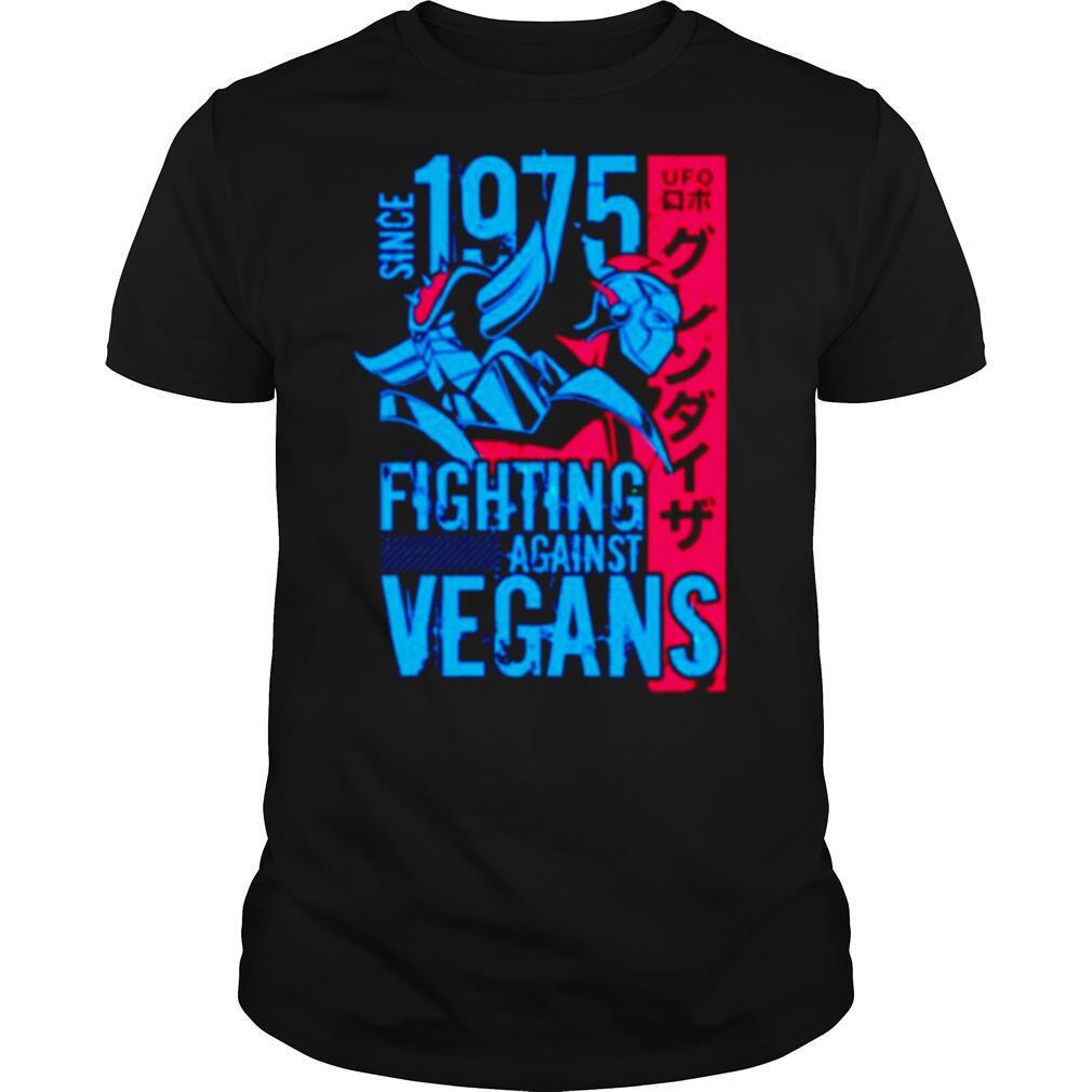 Fighting against vegans since 1975 shirt