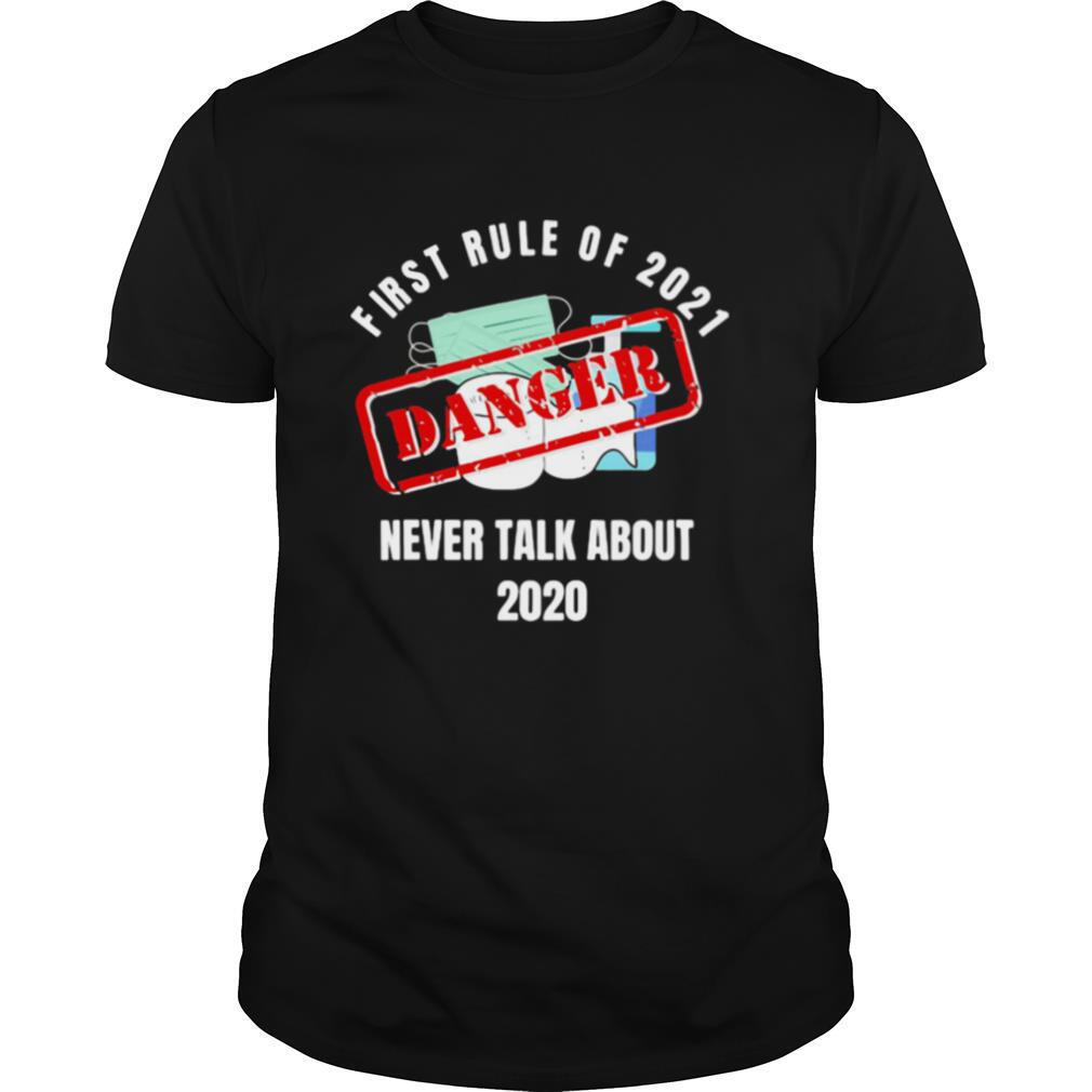 First Rule Of 2021 Never Talk About Danger Mask Toilet Paper 2020 shirt