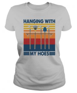 Gardening Hanging With My Hoes Vintage shirt