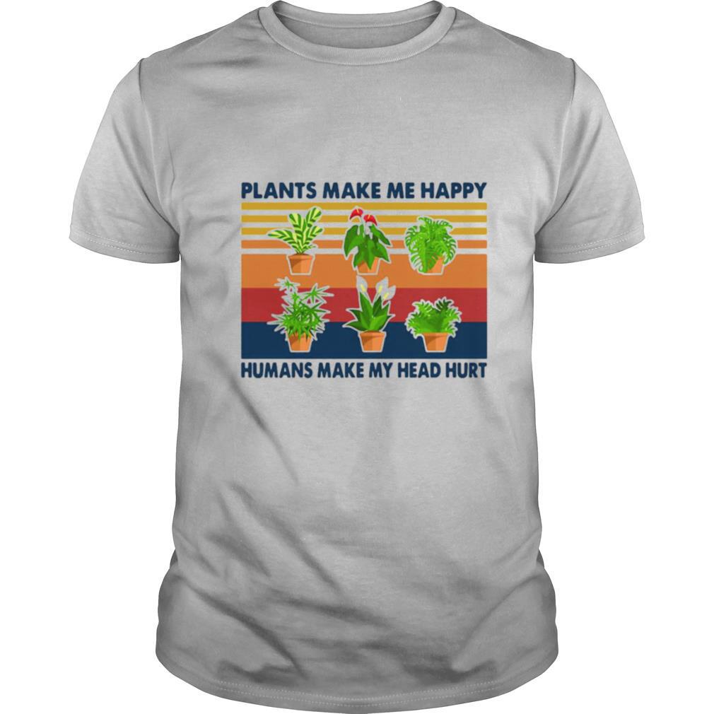 Gardening Plants Make Me Happy Humans Make My Head Hurt Vintage Retro shirt