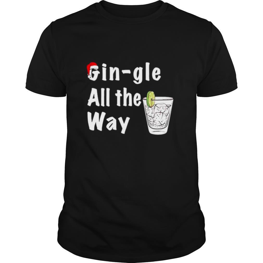 Gingle All The Way Christmas shirt