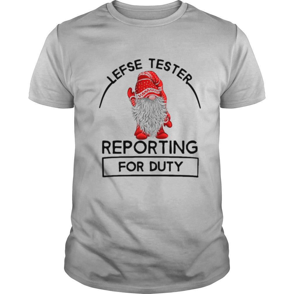 Gnomes Lefse Tester Reporting For Duty shirt