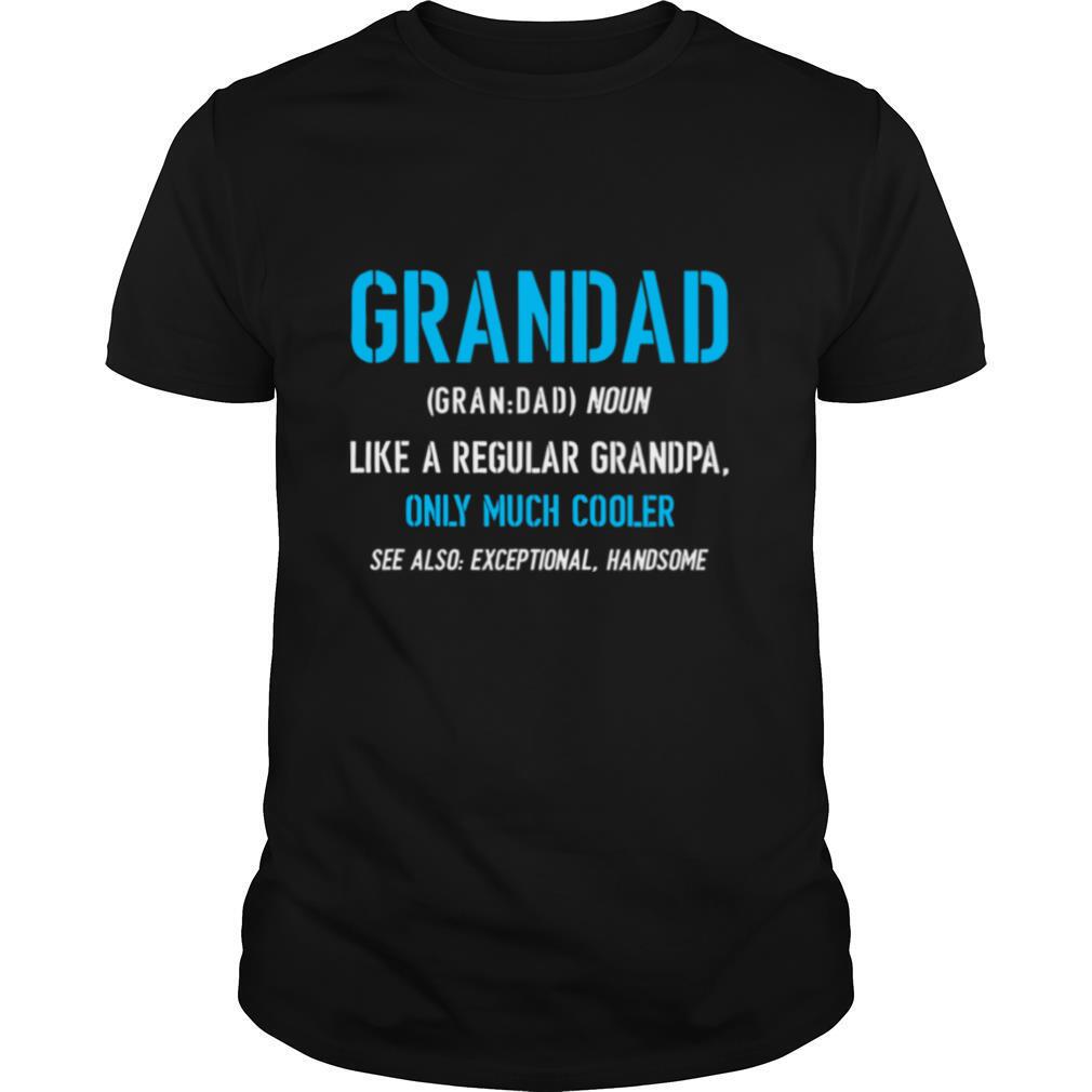 Grandad Gift Like A Regular shirt