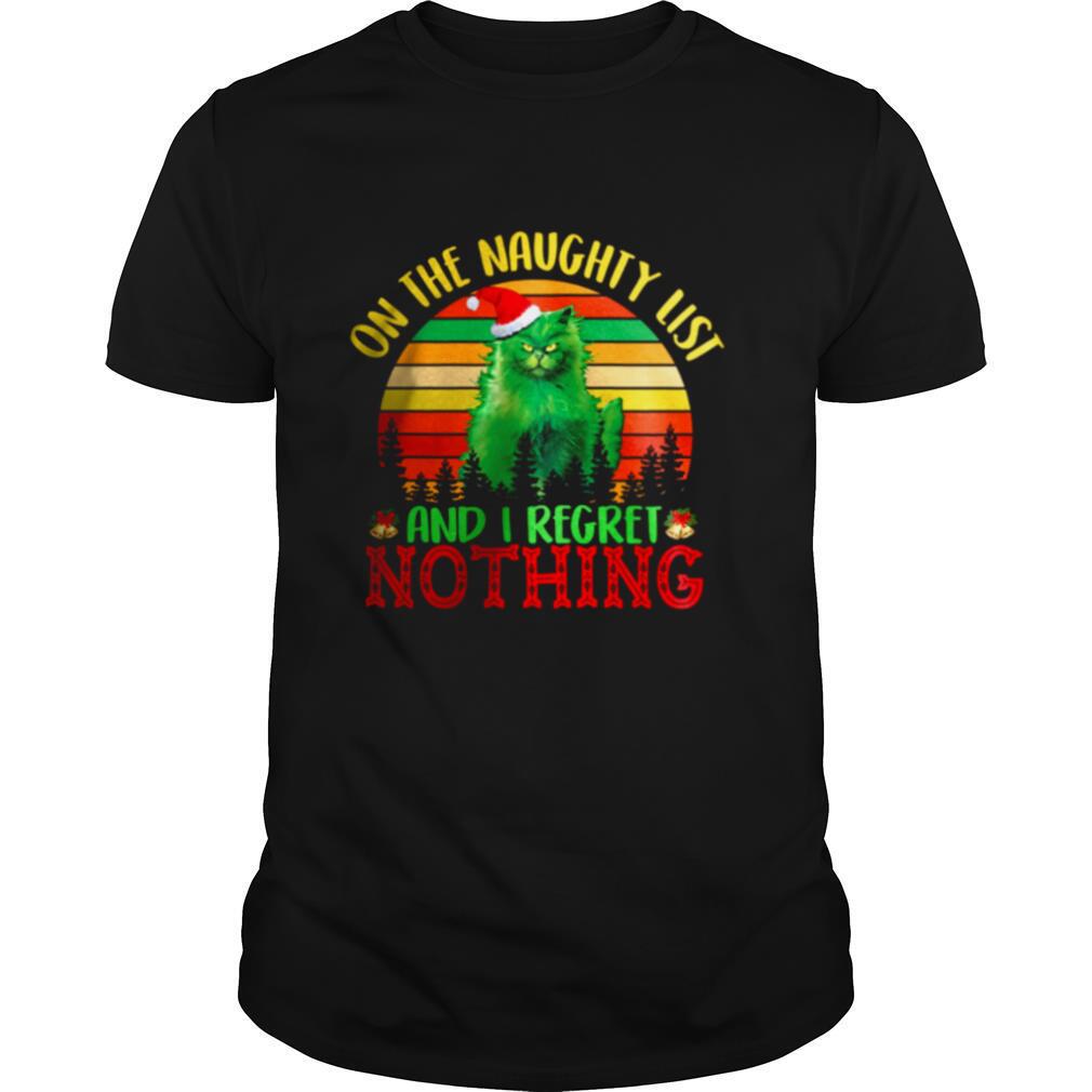 Green Cat On The Naughty List And I Regret Nothing shirt