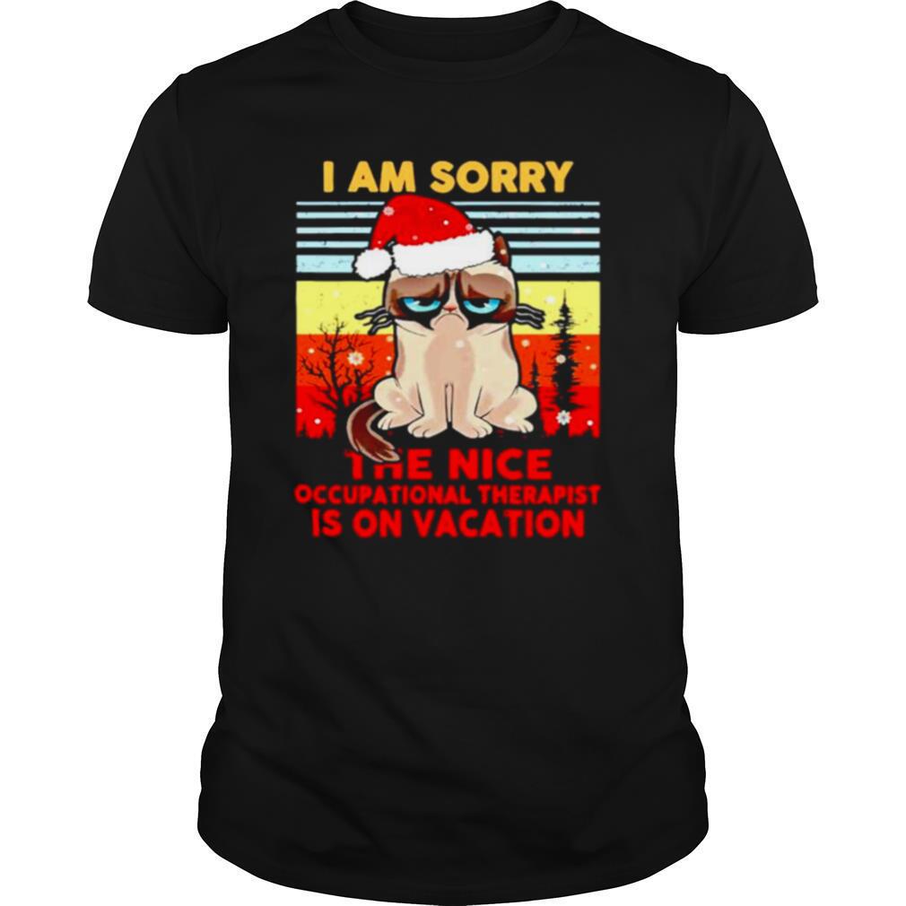 Grumpy Cat Santa I am sorry the nice occupational therapist is on vacation shirt