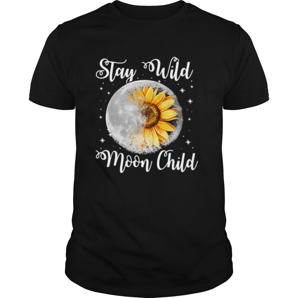 Hippie Sunflower Stay Wild Moon Child shirt