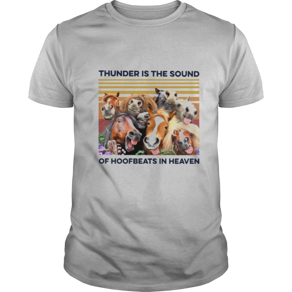 Horses Thunder Is The Sound Of Hoofbeats In Heaven Vintage Retro shirt