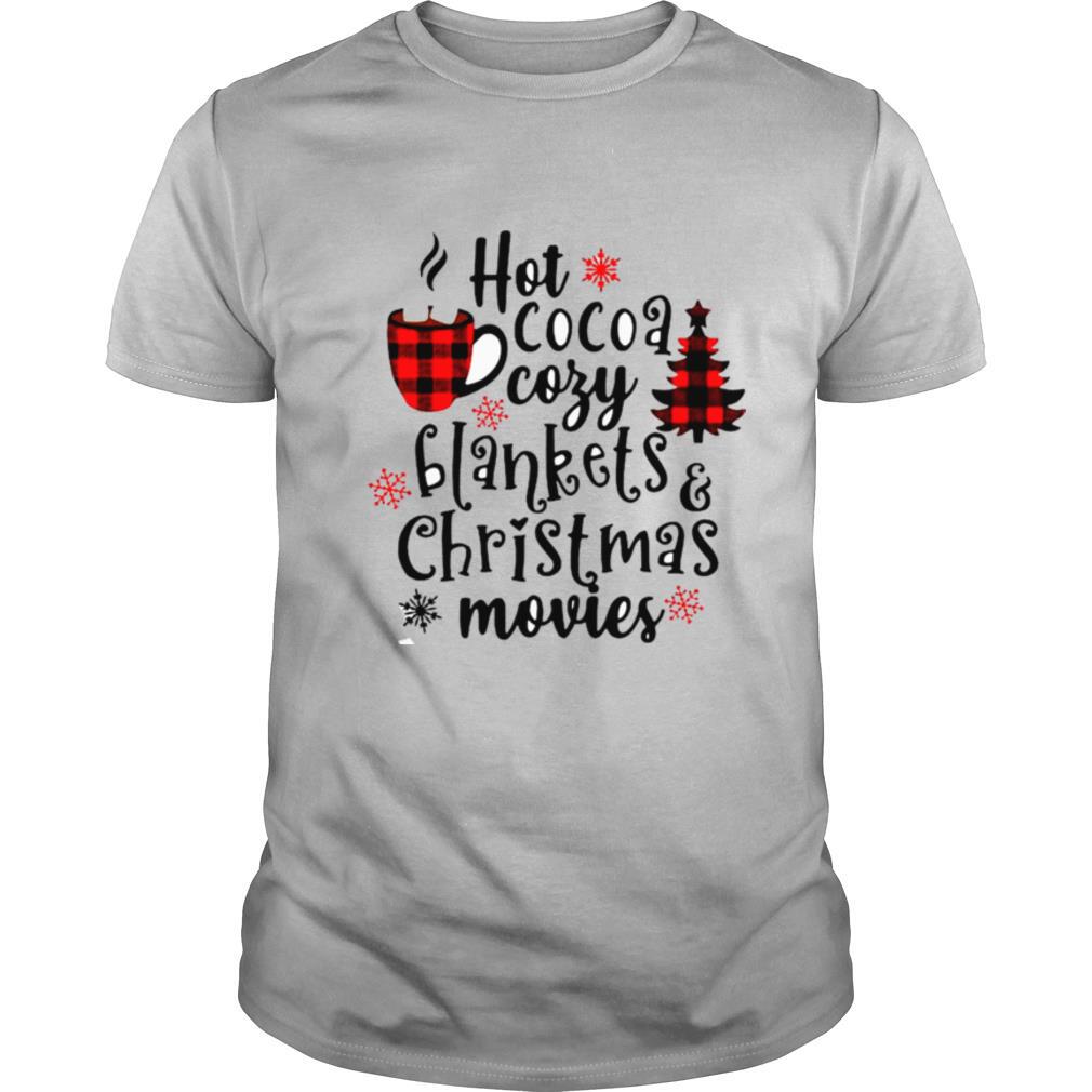 Hot Cocoa Cozy Blankets Christmas Movies shirt
