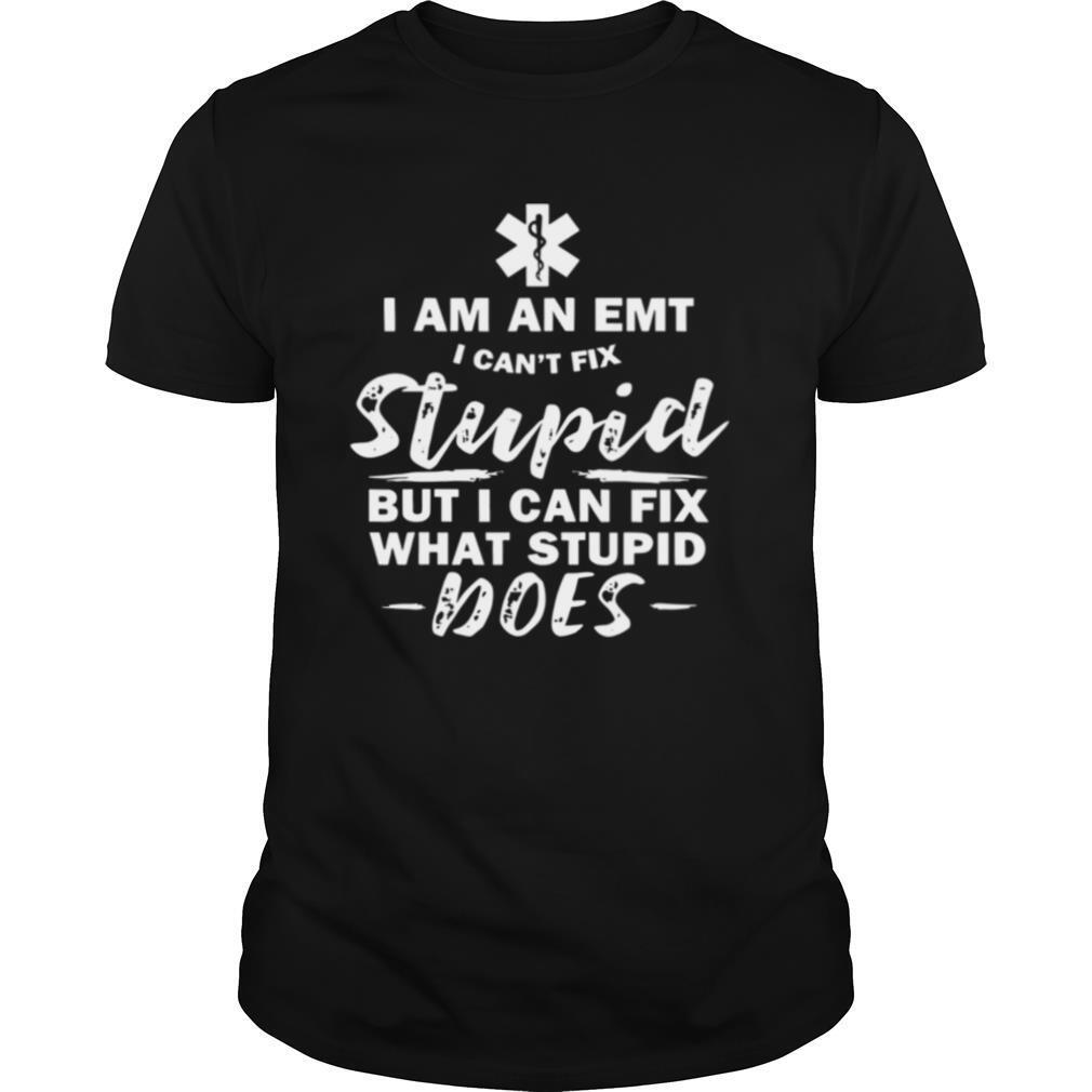 I Am An Emt Stupid shirt